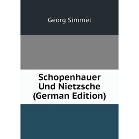 

Книга Schopenhauer Und Nietzsche (German Edition)