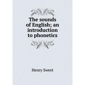 

Книга The sounds of English; an introduction to phonetics