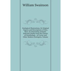 

Книга Zoological Illustrations, Or Original Figures and Descriptions of New, Rare, Or Interesting Animals: Selected Chiefly from the Classes of Ornith