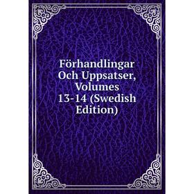 

Книга Förhandlingar Och Uppsatser, Volumes 13-14 (Swedish Edition)