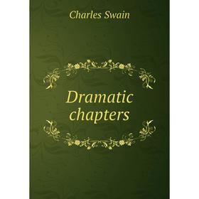 

Книга Dramatic chapters