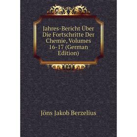 

Книга Jahres-Bericht Über Die Fortschritte Der Chemie, Volumes 16-17 (German Edition)