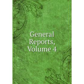 

Книга General Reports, Volume 4