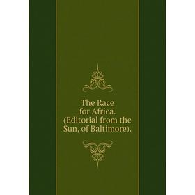

Книга The Race for Africa. (Editorial from the Sun, of Baltimore).