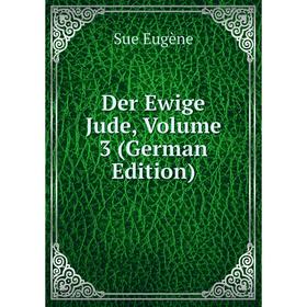 

Книга Der Ewige Jude, Volume 3 (German Edition)