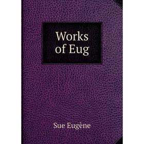 

Книга Works of Eug
