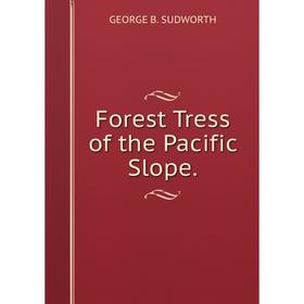 

Книга Forest Tress of the Pacific Slope.