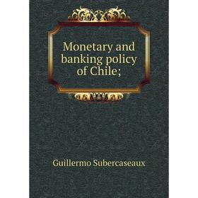 

Книга Monetary and banking policy of Chile