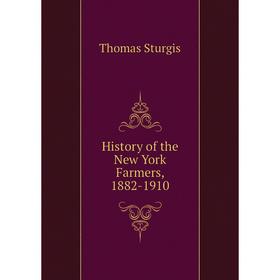 

Книга History of the New York Farmers, 1882-1910