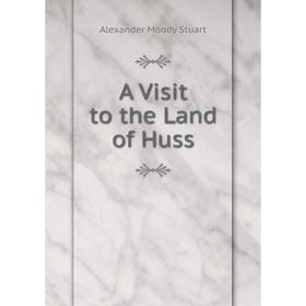 

Книга A Visit to the Land of Huss