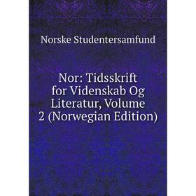 

Книга Nor: Tidsskrift for Videnskab Og Literatur, Volume 2 (Norwegian Edition)