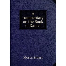 

Книга A commentary on the Book of Daniel