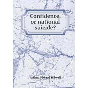 

Книга Confidence, or national suicide