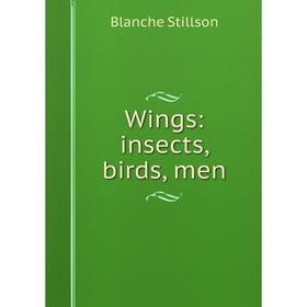 

Книга Wings: insects, birds, men