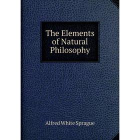 

Книга The Elements of Natural Philosophy
