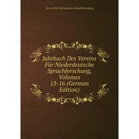 

Книга Jahrbuch Des Vereins Für Niederdeutsche Sprachforschung, Volumes 13-16 (German Edition)