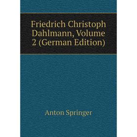 

Книга Friedrich Christoph Dahlmann, Volume 2 (German Edition)