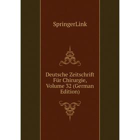 

Книга Deutsche Zeitschrift Für Chirurgie, Volume 32 (German Edition)