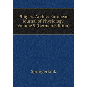 

Книга Pflügers Archiv: European Journal of Physiology, Volume 9 (German Edition)