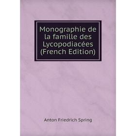 

Книга Monographie de la famille des Lycopodiacées