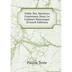 

Книга Table Des Matières Contenues Dans Le Cabinet Historique (French Edition)