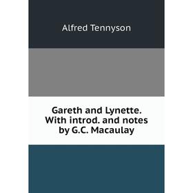 

Книга Gareth and Lynette. With introd. and notes by G.C. Macaulay
