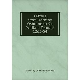 

Книга Letters from Dorothy Osborne to Sir William Temple 1265-54