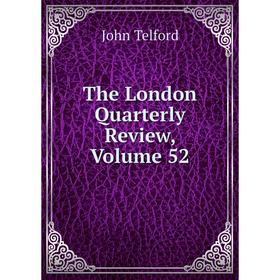 

Книга The London Quarterly Review, Volume 52