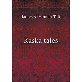 

Книга Kaska tales