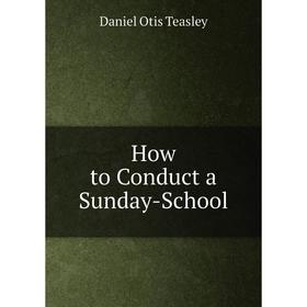 

Книга How to Conduct a Sunday-School