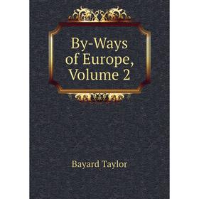 

Книга By-Ways of Europe, Volume 2