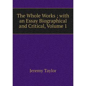 

Книга The Whole Works; with an Essay Biographical and Critical, Volume 1