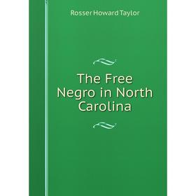 

Книга The Free Negro in North Carolina