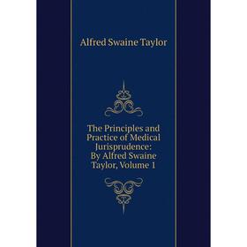 

Книга The Principles and Practice of Medical Jurisprudence: By Alfred Swaine Taylor, Volume 1
