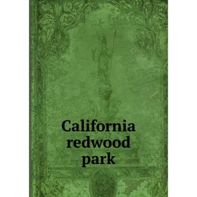 

Книга California redwood park