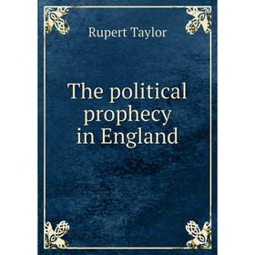 

Книга The political prophecy in England