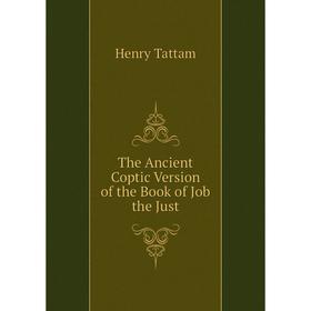 

Книга The Ancient Coptic Version of the Book of Job the Just
