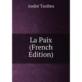 

Книга La Paix