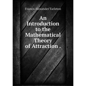 

Книга An Introduction to the Mathematical Theory of Attraction.