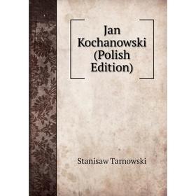 

Книга Jan Kochanowski (Polish Edition)