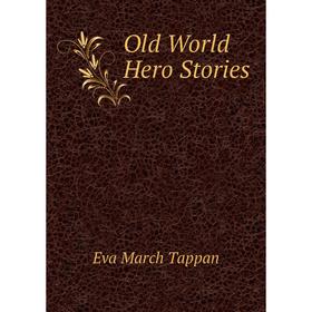 

Книга Old World Hero Stories
