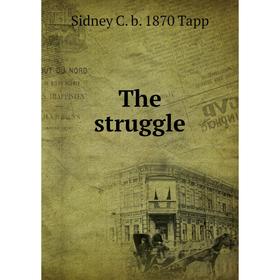 

Книга The struggle