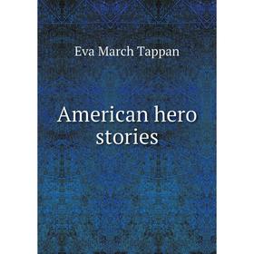

Книга American hero stories