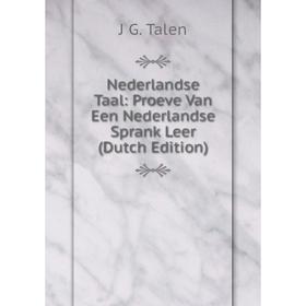 

Книга Nederlandse Taal: Proeve Van Een Nederlandse Sprank Leer