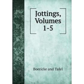 

Книга Jottings, Volumes 1-5