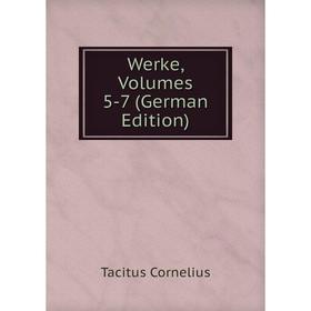

Книга Werke, Volumes 5-7 (German Edition)