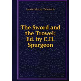 

Книга The Sword and the Trowel; Ed. by C.H. Spurgeon