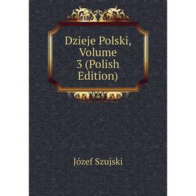 

Книга Dzieje Polski, Volume 3 (Polish Edition)