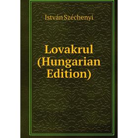 

Книга Lovakrul (Hungarian Edition)