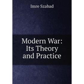 

Книга Modern War: Its Theory and Practice